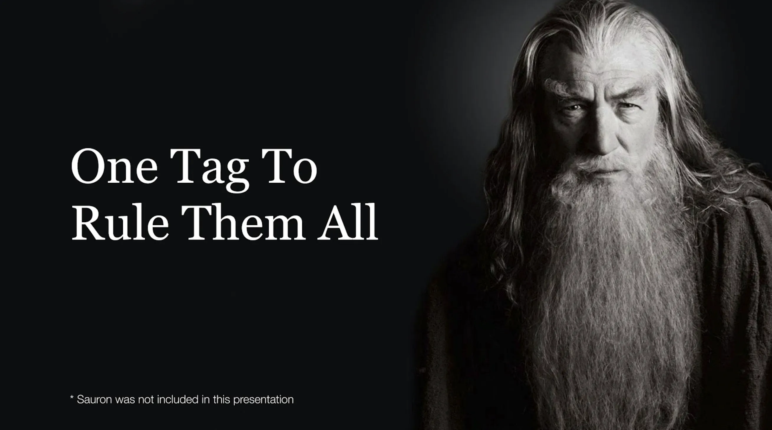 Cover of a presentation of sharing insights with stakeholders, it shows Gandalf "One Tag To Rule Them All" 